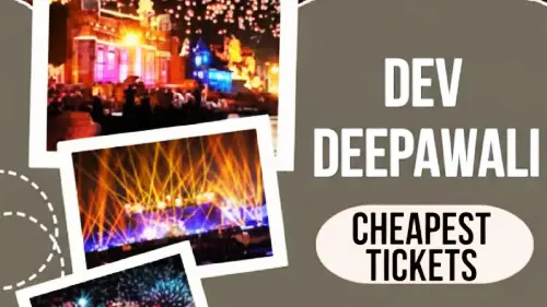 Cheapest Tickets for Dev Deepawali